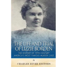 The Life and Trial of Lizzie Borden: The History of 19th Century America's Most Famous Murder Case