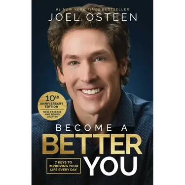 Become a Better You: 7 Keys to Improving Your Life Every Day: 10th Anniversary Edition