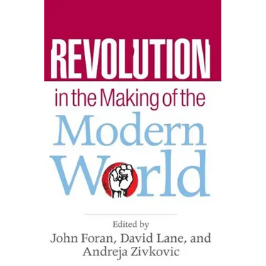 Revolution in the Making of the Modern World: Social Identities, Globalization and Modernity