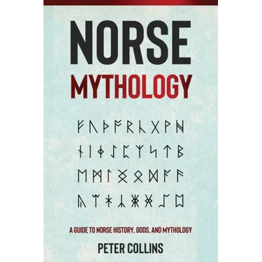 Norse Mythology: A Guide to Norse History, Gods and Mythology