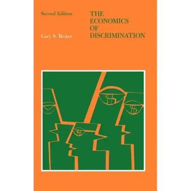 The Economics of Discrimination