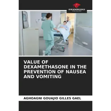 Value of Dexamethasone in the Prevention of Nausea and Vomiting