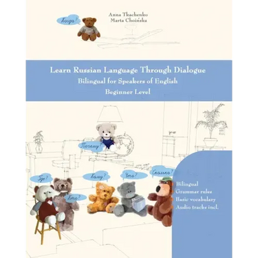 Learn Russian Language Through Dialogue: Bilingual for Speakers of English Beginner Level
