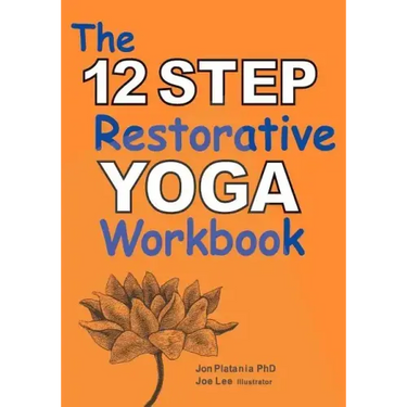 The 12 Step Restorative Yoga Workbook