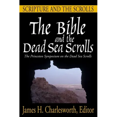 The Bible and the Dead Sea Scrolls: Volume 1, Scripture and the Scrolls