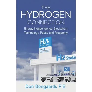 The Hydrogen Connection: Energy Independence, Blockchain Technology, Peace and Prosperity