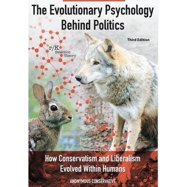 The Evolutionary Psychology Behind Politics: How Conservatism and Liberalism Evolved Within Humans, Third Edition