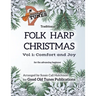Traditional Folk Harp CHRISTMAS Vol. 1: Comfort and Joy: for the advancing beginner