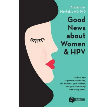Good News About Women And HPV: How to protect your health, the health of your children, and your relationship with your partner.