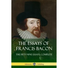 The Essays of Francis Bacon: The Fifty-Nine Essays, Complete