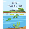 frog coloring book: Cute Frog Coloring Pages for Kids with Pages