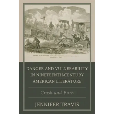 Danger and Vulnerability in Nineteenth-century American Literature: Crash and Burn