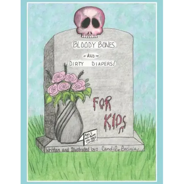 BLOODY BONES AND DIRTY DIAPERS -FOR KIDS! VoL 1