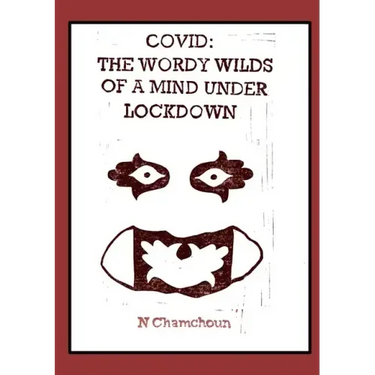 Covid: the Wordy Wilds of a Mind Under Lockdown