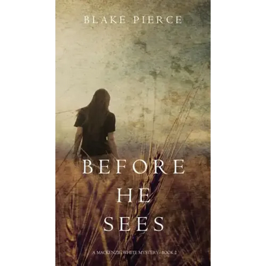 Before he Sees (A Mackenzie White Mystery-Book 2)