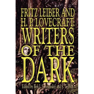 Fritz Leiber and H.P. Lovecraft: Writers of the Dark
