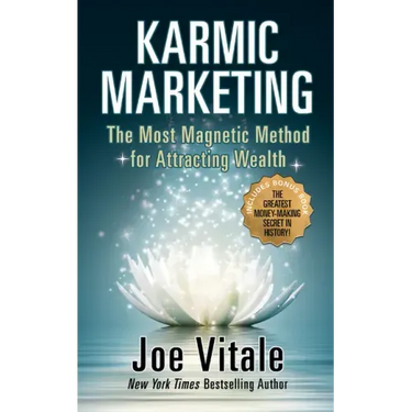 Karmic Marketing: The Most Magnetic Method for Attracting Wealth with Bonus Book: The Greatest Money-Making Secret in History!