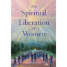 The Spiritual Liberation of Women