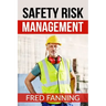 Safety Risk Management: Preventing Injuries, Illnesses, and Environmental Damage