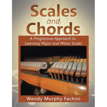 Scales and Chords: A Progressive Approach to Learning Major and Minor Scales