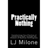 Practically Nothing: Transforming Your Practice of Centering Prayer Through the Wisdom of Mystical Nothingness