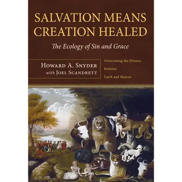 Salvation Means Creation Healed