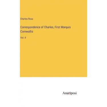 Correspondence of Charles, First Marquis Cornwallis: Vol. II
