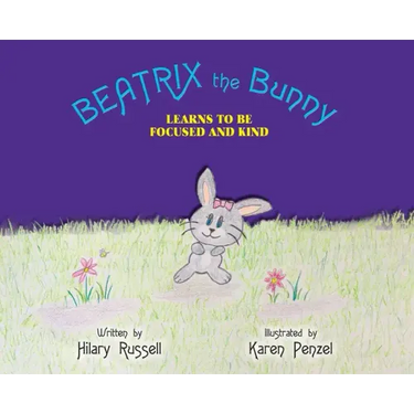 Beatrix the Bunny: Learns to Be Focused and Kind