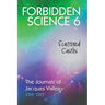 Forbidden Science 6: Scattered Castles, The Journals of Jacques Vallee 2010-2019
