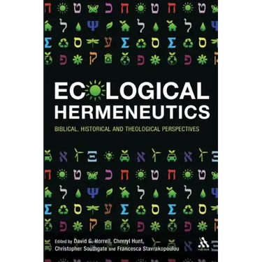 Ecological Hermeneutics: Biblical, Historical and Theological Perspectives