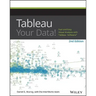 Tableau Your Data!: Fast and Easy Visual Analysis with Tableau Software