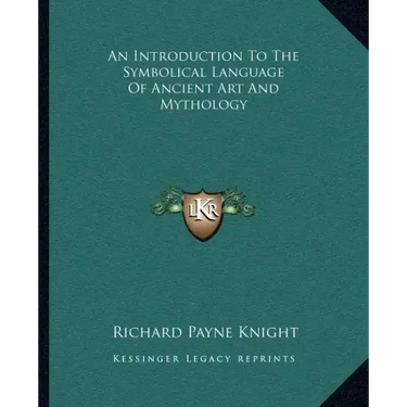An Introduction to the Symbolical Language of Ancient Art and Mythology