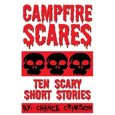 Campfire Scares: 10 Scary Short Stories