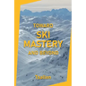 Toward Ski Mastery and Beyond