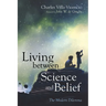 Living between Science and Belief