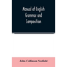 Manual of English grammar and composition