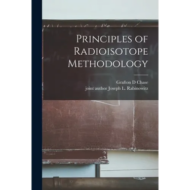 Principles of Radioisotope Methodology