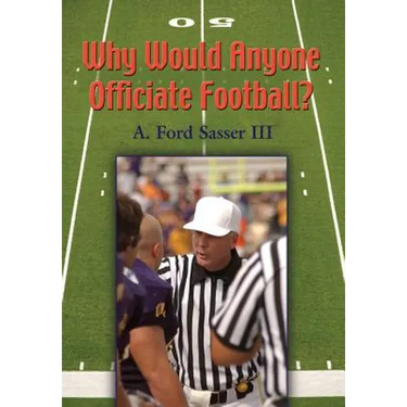 Why Would Anyone Officiate Football?