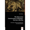 The Discursive Construction of Russian-German Identity