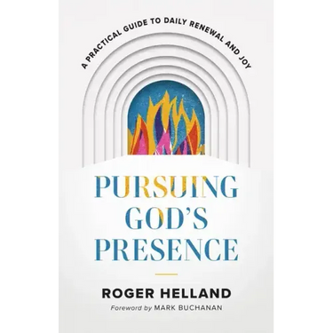 Pursuing God's Presence: A Practical Guide to Daily Renewal and Joy