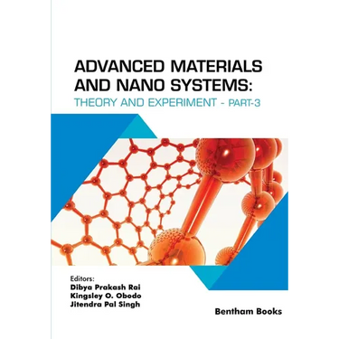 Advanced Materials and Nano Systems: Theory and Experiment (Part 3)
