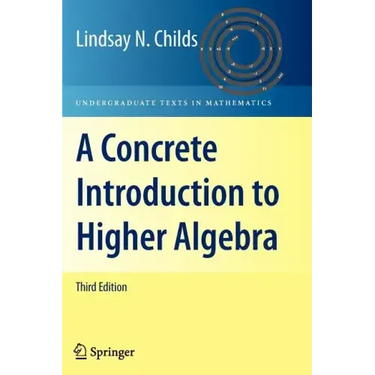 A Concrete Introduction to Higher Algebra