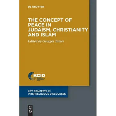 The Concept of Peace in Judaism, Christianity and Islam