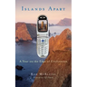 Islands Apart: A Year on the Edge of Civilization