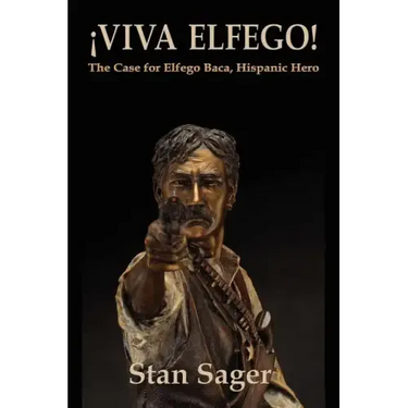 Viva Elfego: The Case for Elfego Baca, Hispanic Hero