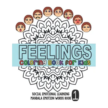 Feelings Coloring Book for Kids: Social Emotional Learning Mandala Words Book 1