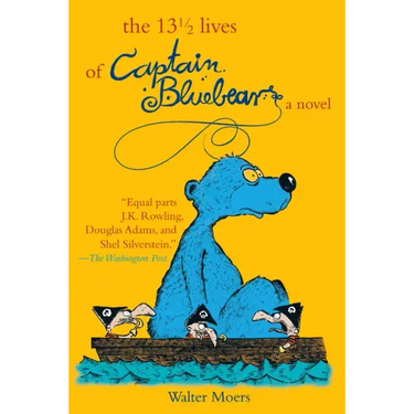 The 13 1/2 Lives of Captain Blue Bear: Zamonia Book One