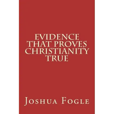 Evidence That Proves Christianity True