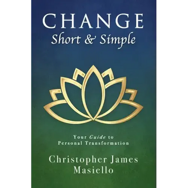 Change Short & Simple: Your Guide to Personal Transformation