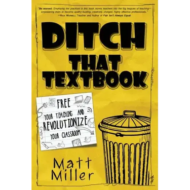 Ditch That Textbook: Free Your Teaching and Revolutionize Your Classroom
